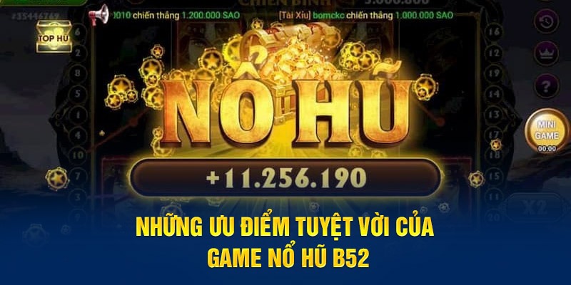 Giới thiệu về những ưu điểm tuyệt vời của tựa game nổ hũ đại chiến B52